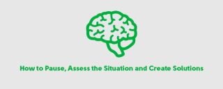 Guide: How to Pause, Assess the Situation and Create Solutions image